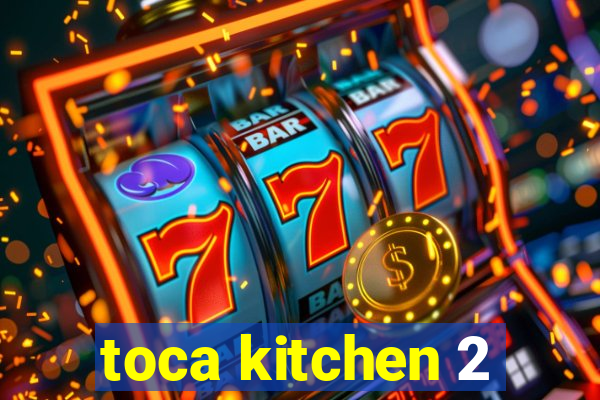 toca kitchen 2